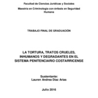 LA TORTURA, TRATOS CRUELES, INHUMANOS Y DEGRADANTES EN EL SISTEMA PENITENCIARIO COSTARRICENSE