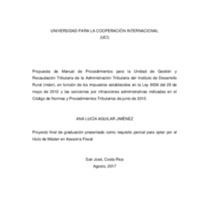 Propuesta de Manual de Procedimientos para la Unidad de Gestión y Recaudación Tributaria de la Administración Tributaria del Instituto de Desarrollo Rural (Inder), en función de los impuestos establecidos en la Ley 9036 del 29 de mayo de 2012 y las sanciones por infracciones administrativas indicadas en el Código de Normas y Procedimientos Tributarios de junio de 2015